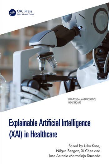 Explainable Artificial Intelligence (XAI) in Healthcare, CRC Press 2024